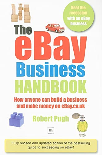 Imagen de archivo de The Ebay Business Handbook : How Anyone Can Build a Business and Make Money on EBay a la venta por Better World Books