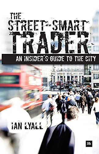 Beispielbild fr The Street-Smart Trader: An insider's guide to the City zum Verkauf von WorldofBooks
