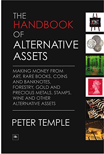 9781906659219: The Handbook of Alternative Assets: Making money from art, rare books, coins and banknotes, forestry, gold and precious metals, stamps, wine and other alternative assets