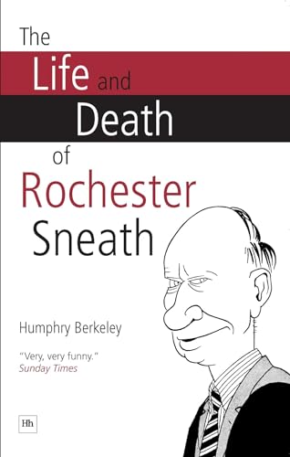 The Life and Death of Rochester Sneath: The outrageously funny real-life pranks that fooled the public schools of England (9781906659332) by Berkeley, Humphry