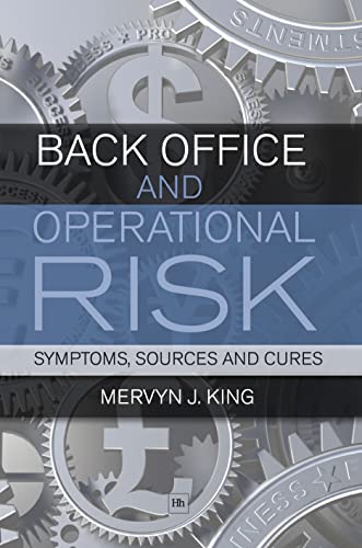 9781906659363: Back Office and Operational Risk: Sources, Symptoms and Cures: Symptoms, Sources and Cures
