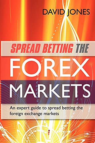 Stock image for Spread Betting the Forex Markets: An Expert Guide to Spread Betting the Foreign Exchange Markets for sale by AwesomeBooks