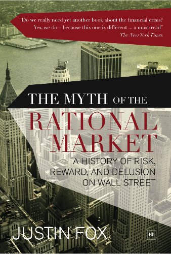 Beispielbild fr The Myth of the Rational Market: A History of Risk, Reward, and Delusion on Wall Street zum Verkauf von WorldofBooks