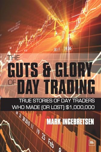 Beispielbild fr The Guts and Glory of Day Trading: True stories of day traders who made (or lost) $1,000,000 zum Verkauf von WorldofBooks
