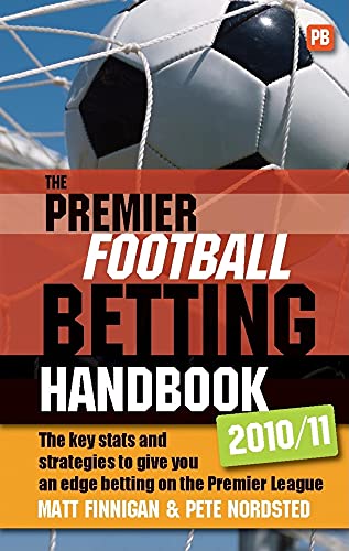 Stock image for The Premier Football Betting Handbook 2010/11: The key stats and strategies to give you an edge betting on the Premier League for sale by Reuseabook