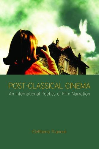 Post-Classical Cinema. An International Poetics of Film Narration