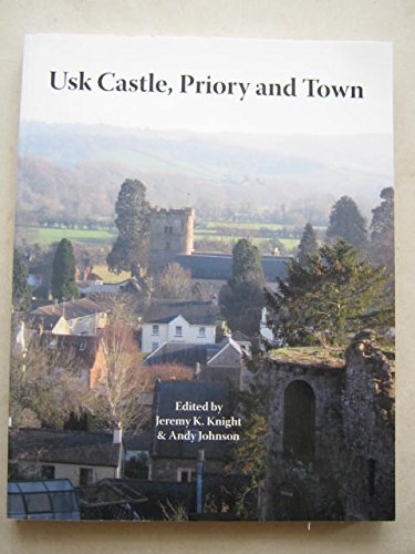 Beispielbild fr Usk Castle, Priory and Town zum Verkauf von WorldofBooks