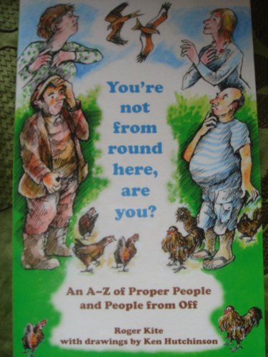 Imagen de archivo de You're Not from Round Here, are You?: An A-Z of People from Off and on the Welsh Border a la venta por WorldofBooks