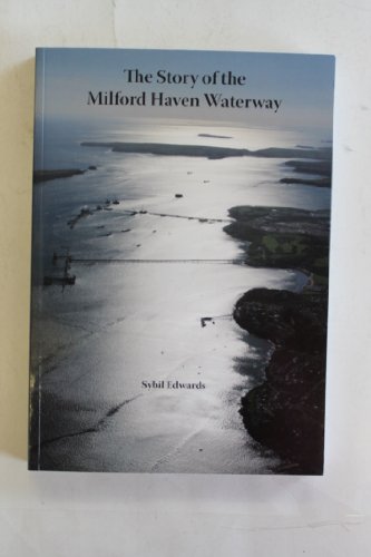 Stock image for The Story of the Milford Haven Waterway for sale by WorldofBooks