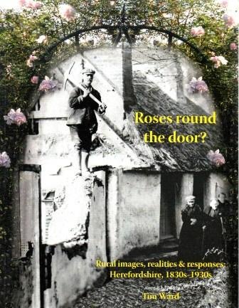Beispielbild fr Roses Round the Door?: Rural Images, Realities and Responses: Herefordshire, 1830s-1930s zum Verkauf von WorldofBooks