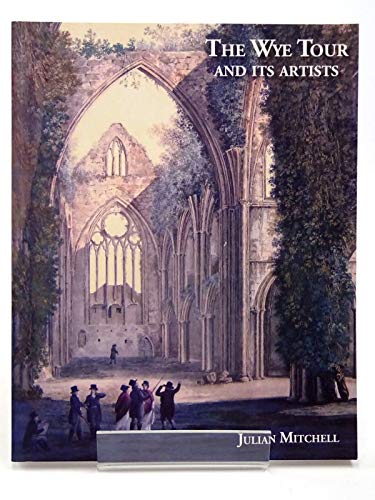 Stock image for The Wye Tour and Its Artists for sale by WorldofBooks