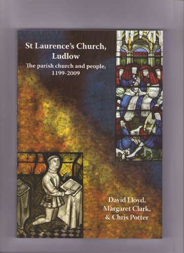 Stock image for St Laurence's Church, Ludlow: The Parish Church and People, 1199-2009 for sale by WorldofBooks