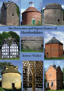 Dovecotes and Pigeon Houses of Herefordshire (9781906663490) by Walker, Robert