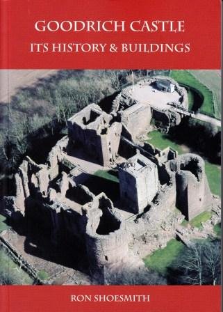 Beispielbild fr Goodrich Castle: Its History and Buildings zum Verkauf von WorldofBooks