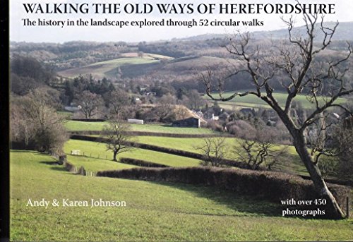 Beispielbild fr Walking the Old Ways of Herefordshire: The History in the Landscape Explored Through 52 Circular Walks zum Verkauf von AwesomeBooks