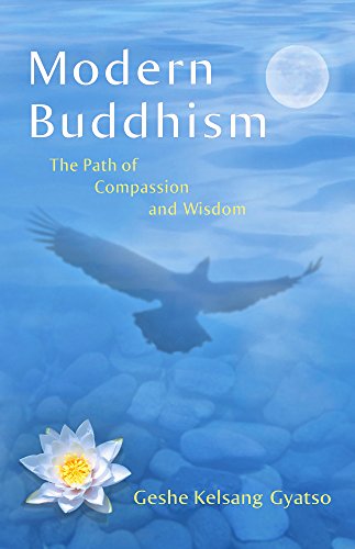 Modern Buddhism: The Path of Compassion and Wisdom (9781906665074) by Kelsang Gyatso