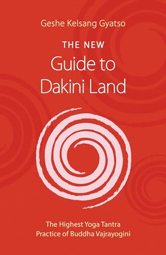 Imagen de archivo de The New Guide to Dakini Land: The Highest Yoga Tantra Practice of Buddha Vajrayogini a la venta por Front Cover Books