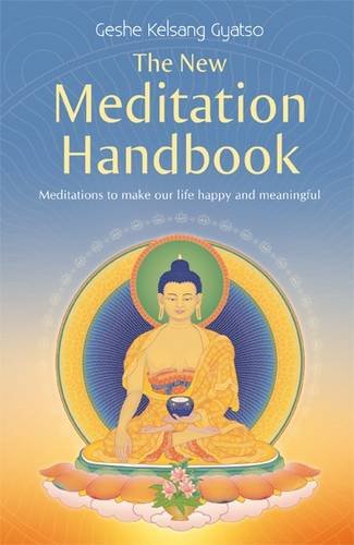 Stock image for New Meditation Handbook, The: Meditations to Make Our Life Happy and Meaningful (The New Meditation Handbook: Meditations to Make Our Life Happy and Meaningful) for sale by WorldofBooks