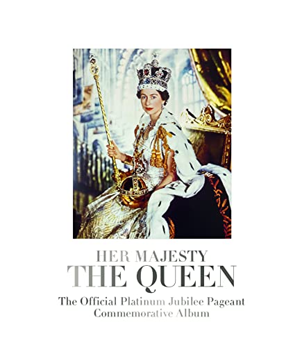 Beispielbild fr Her Majesty The Queen: The Official Platinum Jubilee Pageant Commemorative Album zum Verkauf von AwesomeBooks