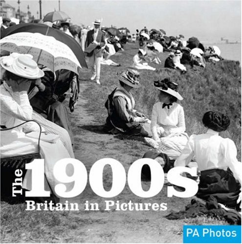 9781906672065: 1900s, The (C20th Britain in Pictures) (Twentieth Century in Pictures)