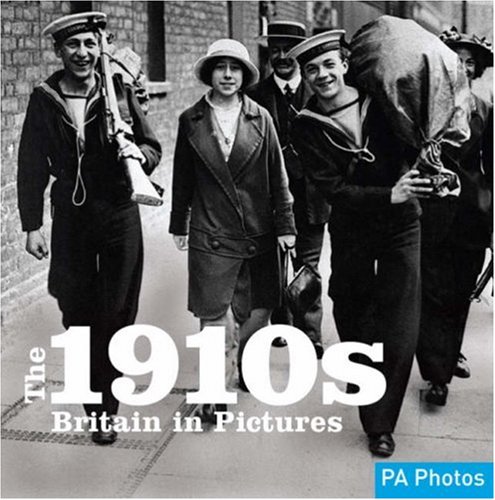 Beispielbild fr 1910s, The (C20th Britain in Pictures) (Twentieth Century in Pictures) zum Verkauf von WorldofBooks