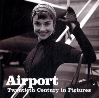 Stock image for Airport (Twentieth Century in Pictures) for sale by WorldofBooks