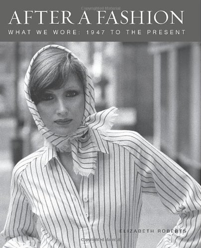 9781906672386: After a Fashion: What We Wore: 1947 to Today