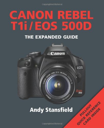 Stock image for Canon Rebel T1i/EOS 500D: Series: The Expanded Guide Series for sale by HPB Inc.