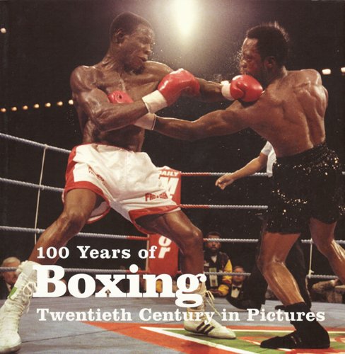 Beispielbild fr 100 Years of Boxing (Twentieth Century in Pictures) zum Verkauf von WorldofBooks