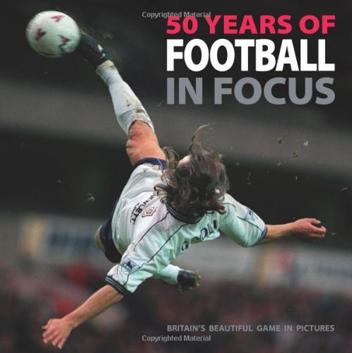 Imagen de archivo de 50 Years of Football in Focus : The Beautiful Game in Pictures a la venta por Better World Books Ltd