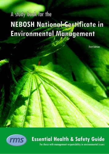 Stock image for A Study Book for the NEBOSH National Certificate in Environmental Management: Essential Health and Safety Guide for Those Who Have Responsibility for . as Part of Their Work (NEBOSH Study Books) for sale by Gardner's Used Books, Inc.