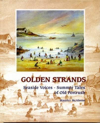 Imagen de archivo de Golden Strands: Seaside Voices - Summer Tales of Old Portrush a la venta por WorldofBooks