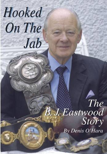 Imagen de archivo de Hooked on the Jab: The B.J. Eastwood Story a la venta por WorldofBooks