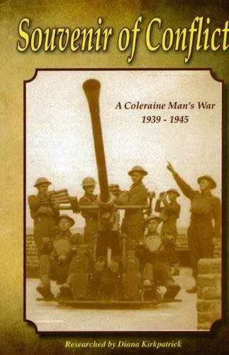 Imagen de archivo de Souvenir of Conflict: A Coleraine Man's War 1939-1945 a la venta por AwesomeBooks