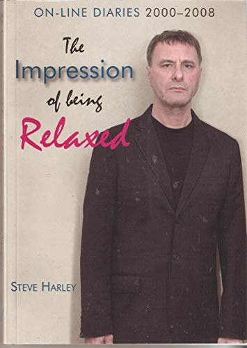Imagen de archivo de The Impression of being Relaxed, Online Diaries 2000-2008 a la venta por GF Books, Inc.