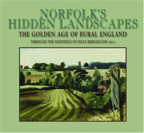 Beispielbild fr Norfolk's Hidden Landscapes: The Golden Age of Rural England zum Verkauf von WorldofBooks