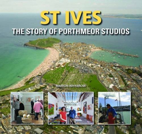 9781906690502: St Ives: The Story of Porthmeor Studios
