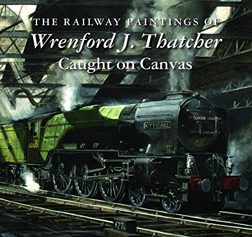 Beispielbild fr The Railway Paintings of Wrenford J. Thatcher zum Verkauf von Blackwell's