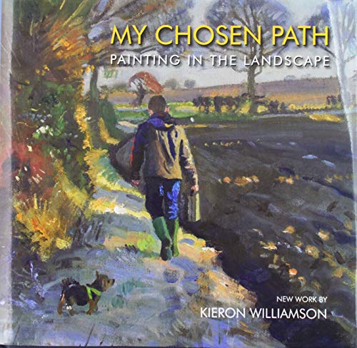 Beispielbild fr My Chosen Path: Painting the Landscape [SIGNED by the AUTHOR] zum Verkauf von Robert Wright, trading as 'The Bookman'