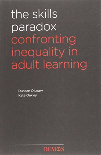 Beispielbild fr The Skills Paradox: Confronting Inequality in Adult Learning zum Verkauf von CloudDreamer