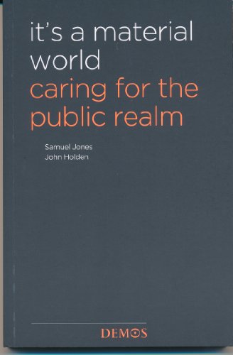 Stock image for It's a Material World: Caring for the Public Realm for sale by WorldofBooks