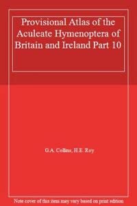 Beispielbild fr Provisional Atlas of the Aculeate Hymenoptera of Britain and Ireland Part 10 zum Verkauf von The London Bookworm