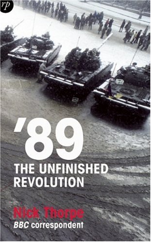 Stock image for 89: The Unfinished Revolution: Power and Powerlessness in Eastern Europe for sale by WorldofBooks