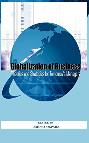 Stock image for Globalization of Business: Theories and Strategies of Tomorrow's Managers for sale by P.C. Schmidt, Bookseller