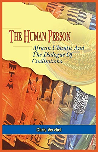 Beispielbild fr The Human Person, African Ubuntu and the Dialogue of Civilisations zum Verkauf von Better World Books