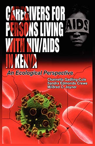 Stock image for Caregivers of Persons Living with HIVAIDS in Kenya An Ecological Perspective for sale by PBShop.store US