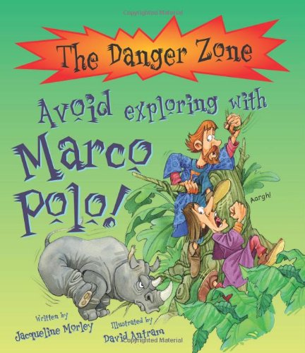 Stock image for The Danger Zone: Avoid Exploring with Marco Polo!; Top Tips from the Experts for sale by Ryde Bookshop Ltd