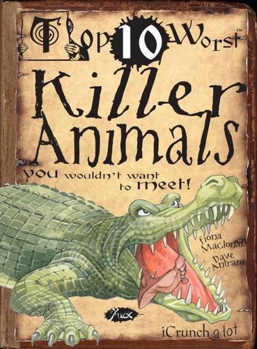 9781906714840: Killer Animals You Wouldn't Want To Meet (Top Ten Worst)