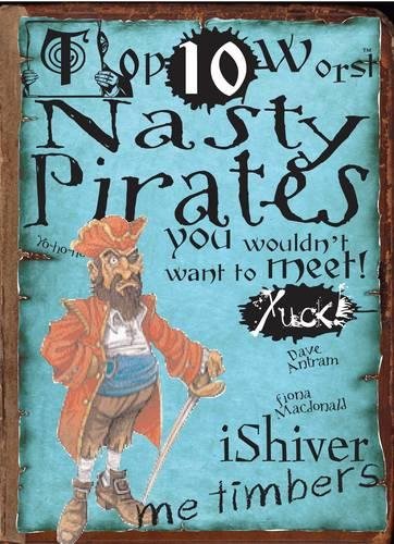 9781906714871: Nasty Pirates: You Wouldn't Want To Meet (Top 10 Worst)