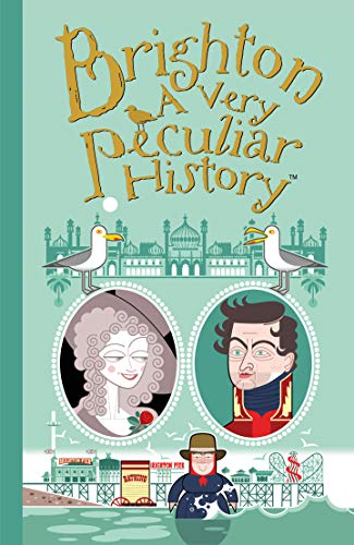 9781906714895: Brighton, A Very Peculiar History (Cherished Library)